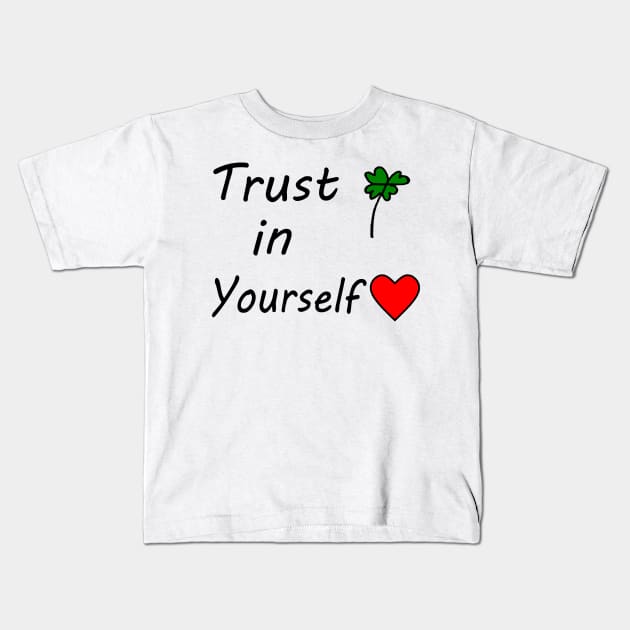 Trust in yourself Kids T-Shirt by Simple D.